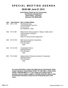 SPECIAL MEETING AGENDA 09:00 AM June 27, 2012 North Dakota Public Service Commission Commission Hearing Room State Capitol - 12th Floor Bismarck, ND[removed]