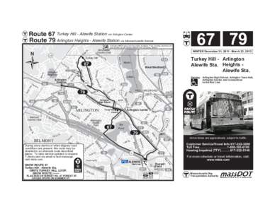 Route 67 Turkey Hill - Alewife Station via Arlington Center Route 79 Arlington Heights - Alewife Station via Massachusetts Avenue .  rd