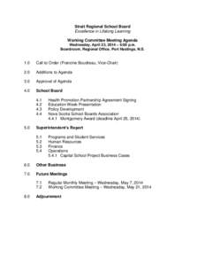 Strait Regional School Board Excellence in Lifelong Learning Working Committee Meeting Agenda Wednesday, April 23, 2014 – 6:00 p.m. Boardroom, Regional Office, Port Hastings, N.S.