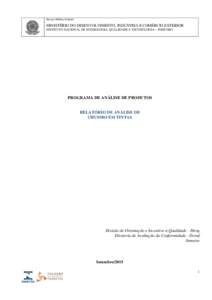 Serviço Público Federal  MINISTÉRIO DO DESENVOLVIMENTO, INDÚSTRIA E COMÉRCIO EXTERIOR INSTITUTO NACIONAL DE METROLOGIA, QUALIDADE E TECONOLOGIA – INMETRO  PROGRAMA DE ANÁLISE DE PRODUTOS