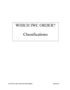 WHICH IWC ORDER? Classifications DIVISION OF LABOR STANDARDS ENFORCEMENT  MARCH 2013