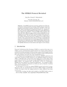 The SPEKE Protocol Revisited Feng Hao, Siamak F. Shahandashti Newcastle University, UK {feng.hao, siamak.shahandashti}@ncl.ac.uk  Abstract. The SPEKE protocol is commonly considered one of the classic Password Authentica