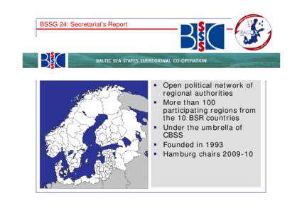 BSSG 24: Secretariat’s Report   Open political network of regional authorities  More than 100 participating regions from