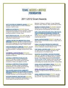 [removed]Grant Awards AID TO VICTIMS OF DOMESTIC ABUSE ($377,147) provides civil legal services to victims of domestic violence in Harris County. AMERICAN GATEWAYS ($279,685) (formerly Political Asylum Project of Austin