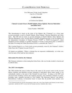 CLAIMS RESOLUTION TRIBUNAL In re Holocaust Victim Assets Litigation Case No. CV96-4849 Certified Denial to Claimant Jan Oplatek Claimed Account Owners: Rudolf Oplatek, Klara Oplatek, Theresia Maierhofer