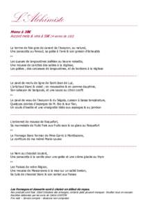 L’Alchimiste Menu à 38€ Accord mets & vins à 58€ (4 verres de 10cl) La terrine de foie gras de canard de l’Aveyron, au naturel, Une panacotta au fenouil, sa gelée à l’anis & son gressin d’échaudés ou