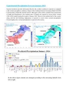 Experimental Precipitation Forecast January 2014 Seasonal prediction provides information that how the weather condition is expected as compared to the normal atmospheric conditions. Output of the Combined General Circul