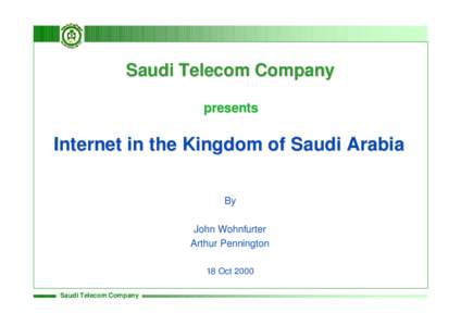 Saudi Telecom Company presents Internet in the Kingdom of Saudi Arabia By John Wohnfurter