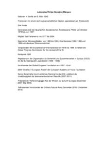 Lebenslauf Felipe González Márquez Geboren in Sevilla am 5. März 1942 Promoviert mit einem rechtswissenschaftlichen Diplom, spezialisiert auf Arbeitsrecht Drei Kinder Generalsekretär der Spanischen Sozialistischen Ar