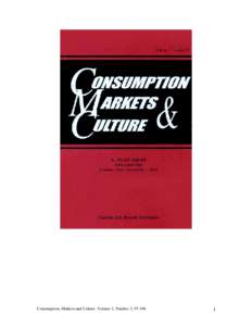 Consumption, Markets and Culture, Volume 1, Number 2, [removed]i Consumption Markets & Culture Editors in Chief