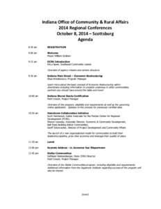 Indiana Office of Community & Rural Affairs 2014 Regional Conferences October 8, 2014 – Scottsburg Agenda 8:30 am