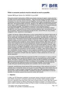 PAHs in consumer products must be reduced as much as possible Updated BfR Expert Opinion No[removed], 8 June 2009* Polycyclic aromatic hydrocarbons (PAHs) are complex mixtures of organic compounds that are often found a