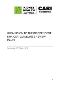 SUBMISSION TO THE INDEPENDENT KHA-CARI GUIDELINES REVIEW PANEL Version date: 10th February[removed]