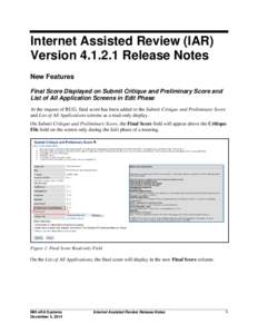 Internet Assisted Review (IAR) Version[removed]Release Notes New Features Final Score Displayed on Submit Critique and Preliminary Score and List of All Application Screens in Edit Phase At the request of RUG, final scor