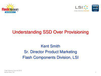 Understanding SSD Over Provisioning Kent Smith Sr. Director Product Marketing