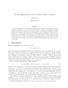 Normal approximation for a random elliptic equation James Nolen∗ March 21, 2013 Abstract We consider solutions of an elliptic partial differential equation in Rd with a stationary, random