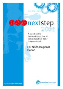 Far North Regional Report Next Step 2008 A report on the destinations of Year 12