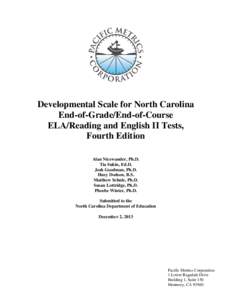 Developmental Scale for North Carolina End-of-Grade/End-of-Course ELA/Reading and English II Tests, Fourth Edition Alan Nicewander, Ph.D. Tia Sukin, Ed.D.