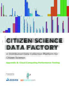 CITIZEN SCIENCE DATA FACTORY A Distributed Data Collection Platform for Citizen Science Appendix B: Cloud Computing Performance Testing