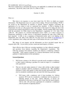 ST[removed]GIL[removed]Local Taxes This letter explains how to determine the local tax rate applicable to conditional sales leasing transactions. (See 86 Ill. Adm. Code[removed]This is a GIL.) October 31, 2014  Dear 