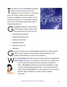 T  he soothing sound of the Get Ignited! Soundtrack – “bilateral” sound that moves back and forth, oscillating from one ear to the other – is the perfect