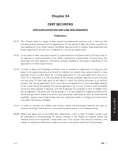 Chapter 24 DEBT SECURITIES APPLICATION PROCEDURES AND REQUIREMENTS Preliminary[removed]This Chapter does not apply to debt issues to professional investors only. It sets out the procedures and requirements for applications