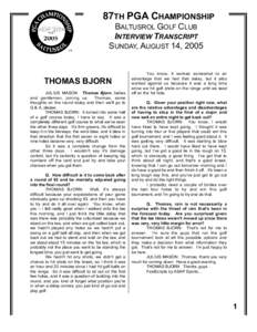 87TH PGA CHAMPIONSHIP BALTUSROL GOLF CLUB INTERVIEW TRANSCRIPT SUNDAY, AUGUST 14, 2005  THOMAS BJORN