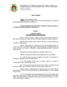 LEI Nº DATA: 17 de setembro deSÚMULA: Institui o Regime Jurídico dos servidores públicos municipais da administração direta, autárquica e fundacional. A Câmara Municipal de Pato Branco, Estado do P