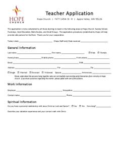 Teacher Application Hope Church | 7477 145th St. W | Apple Valley, MN[removed]This application is to be completed by all those desiring to teach in the following areas at Hope Church: Sunday School, Footsteps, Adult Educat