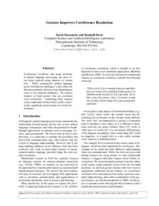 Gesture Improves Coreference Resolution Jacob Eisenstein and Randall Davis Computer Science and Artificial Intelligence Laboratory Massachusetts Institute of Technology Cambridge, MAUSA {jacobe+davis}@csail.mit.ed