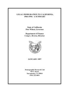 LEGAL IMMIGRATION TO CALIFORNIA, : A SUMMARY State of California Pete Wilson, Governor Department of Finance