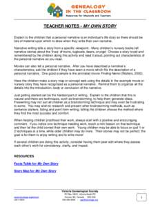 TEACHER NOTES - MY OWN STORY Explain to the children that a personal narrative is an individual’s life story so there should be lots of material upon which to draw when they write their own narrative. Narrative writing