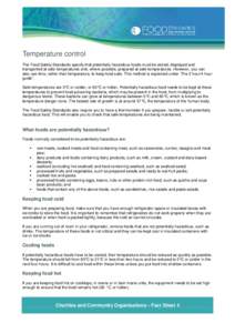 Temperature control The Food Safety Standards specify that potentially hazardous foods must be stored, displayed and transported at safe temperatures and, where possible, prepared at safe temperatures. However, you can a