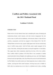 Conflicts and Politics Associated with the 2011 Thailand Flood Yoshifumi TAMADA INTRODUCTION Floods involve not only technical issues such as identifying the causes, developing and