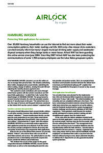 Case study  HAMBURG WASSER Protecting Web applications for customers Over 30,000 Hamburg households can use the Internet to find out more about their water consumption patterns, their meter readings and bills. With only 