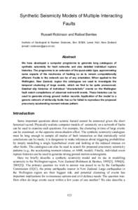 Synthetic Seismicity Models of Multiple Interacting Faults Russell Robinson and Rafael Benites Institute of Geological & Nuclear Sciences, Box 30368, Lower Hutt, New Zealand (email: [removed]).