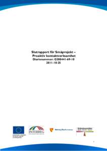 Slutrapport för Småprojekt – Proaktiv kontaktverksamhet Diarienummer: G300441  EUROPEISKA UNIONEN