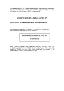 Consolidated revision of the Company’s Memorandum of Incorporation incorporating all changes made thereto at meetings of shareholders up to and including the Annual General Meeting of the Company held on 31 March 2012.