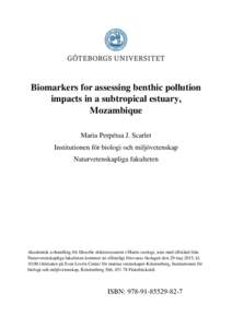 Biomarkers for assessing benthic pollution impacts in a subtropical estuary, Mozambique Maria Perpétua J. Scarlet Institutionen för biologi och miljövetenskap Naturvetenskapliga fakulteten