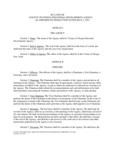 BY LAWS OF COUNTY OF OTSEGO INDUSTRIAL DEVELOPMENT AGENCY AS AMENDED BY RESOLUTION DATED MAY 2, 1991 ARTICLE I THE AGENCY