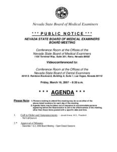 Nevada State Board of Medical Examiners *** PUBLIC NOTICE *** NEVADA STATE BOARD OF MEDICAL EXAMINERS BOARD MEETING Conference Room at the Offices of the Nevada State Board of Medical Examiners