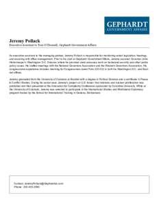 Jeremy Pollack  Executive Assistant to Tom O’Donnell, Gephardt Government Affairs As executive assistant to the managing partner, Jeremy Pollack is responsible for monitoring select legislation, hearings, and assisting