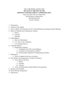 FINAL PROPOSED AGENDA FOR 2014 ANNUAL MEETING OF THE REPUBLICAN RIVER COMPACT ADMINISTRATION August 28, 2014, 9:00 a.m. Central Time Auld Pavilion at Antelope Park 1650 Memorial Drive