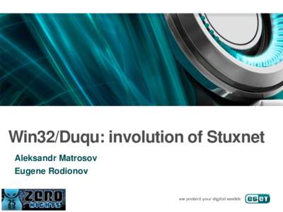 Win32/Duqu: involution of Stuxnet Aleksandr Matrosov Eugene Rodionov 14.10