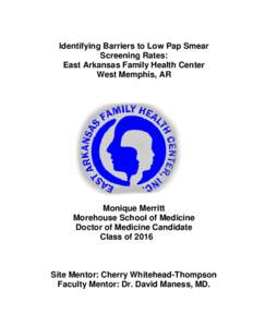 Identifying Barriers to Low Pap Smear Screening Rates: East Arkansas Family Health Center West Memphis, AR  Monique Merritt