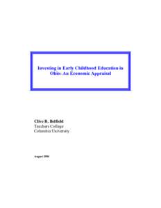 Investing in Early Childhood Education in Ohio: An Economic Appraisal Clive R. Belfield Teachers College Columbia University