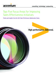 Top-Five Focus Areas for Improving Sales Effectiveness Initiatives Trends and insights from the 2013 Sales Performance Optimization Study Introduction Enterprise growth today is about