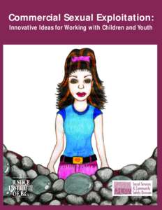 Commercial Sexual Exploitation: Innovative Ideas for Working with Children and Youth Commercial Sexual Exploitation: Innovative Ideas for Working with Children and Youth