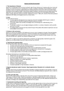 Science and the Environment 1. The importance of Science Science is a valued part of the curriculum at South Lake Primary School as it “meshes with all our lives and allows us to channel and use our spontaneous curiosi