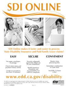 SDI ONLINE  SDI Online makes it faster and easier to process State Disability Insurance and Paid Family Leave claims!  EASY